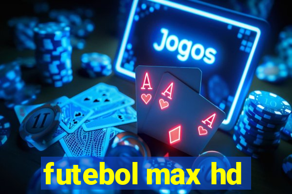 futebol max hd